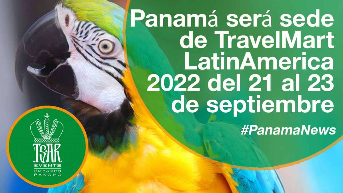 Ciudad de Panamá, Panamá será sede de TravelMart LatinAmerica (TMLA’22) del 21 al 23 de septiembre de 2022